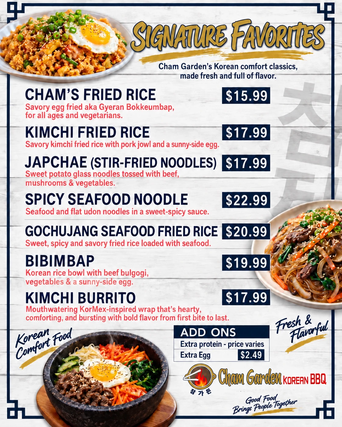 Signature Favorites menu: Cham's Fried Rice $15.99, Kimchi Fried Rice $17.99, Japchae Stir-Fried Noodles $17.99, Spicy Seafood Noodle $22.99, Gochujang Seafood Fried Rice $20.99, Bibimbap $19.99, Kimchi Burrito $17.99. Add-ons: extra protein price varies, extra egg $2.49